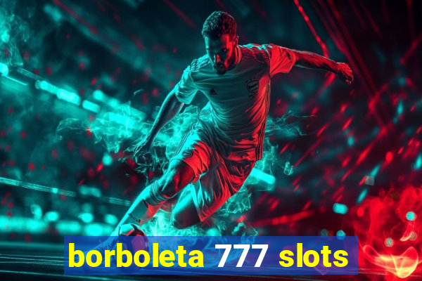 borboleta 777 slots